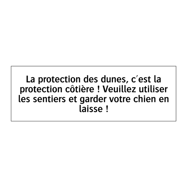 La protection des dunes, c'est la protection côtière ! Veuillez utiliser les sentiers et garder votre chien en laisse !