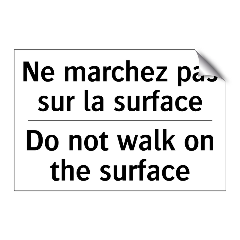 Ne marchez pas sur la surface - Do not walk on the surface