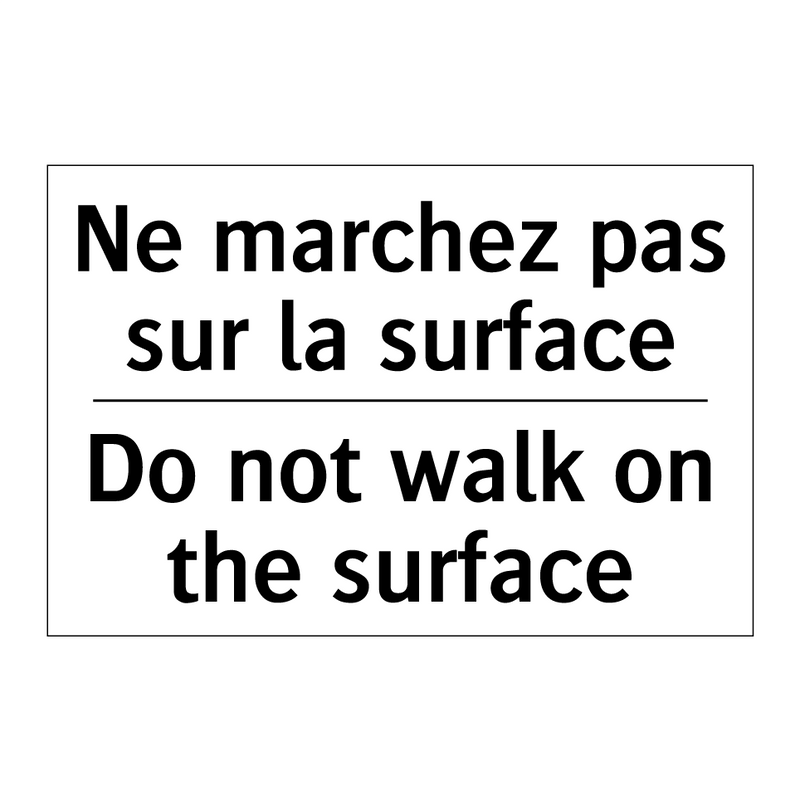 Ne marchez pas sur la surface - Do not walk on the surface