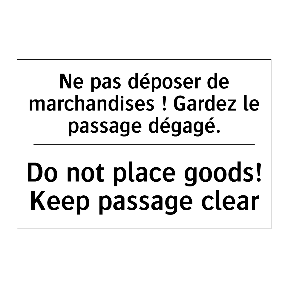 Ne pas déposer de marchandises  /.../ - Do not place goods! Keep passage  /.../
