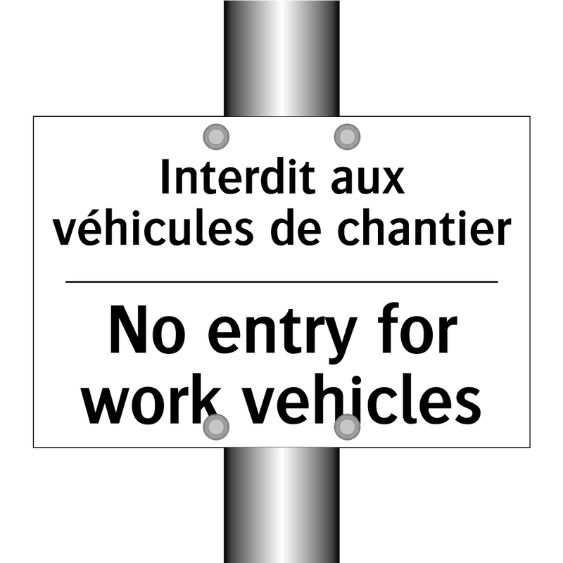 Interdit aux véhicules de chantier /.../ - No entry for work vehicles