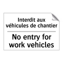 Interdit aux véhicules de chantier /.../ - No entry for work vehicles