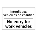 Interdit aux véhicules de chantier /.../ - No entry for work vehicles