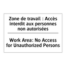 Zone de travail : Accès interdit  /.../ - Work Area: No Access for Unauthorized  /.../