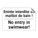 Entrée interdite en maillot de  /.../ - No entry in swimwear!