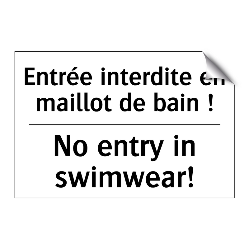 Entrée interdite en maillot de  /.../ - No entry in swimwear!