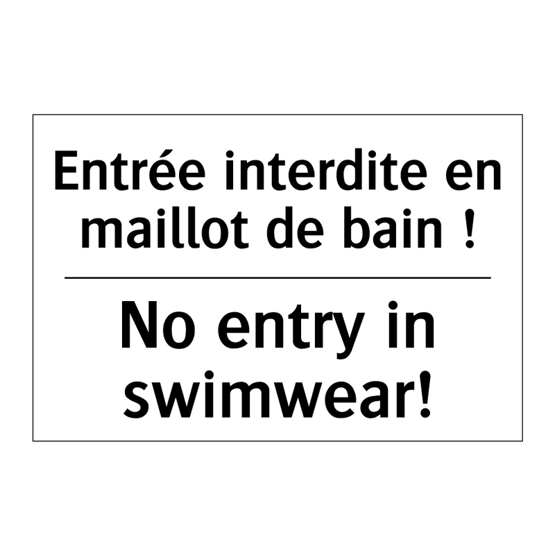 Entrée interdite en maillot de  /.../ - No entry in swimwear!