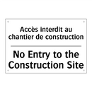 Accès interdit au chantier de  /.../ - No Entry to the Construction Site /.../