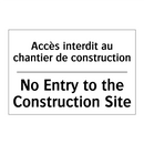 Accès interdit au chantier de  /.../ - No Entry to the Construction Site /.../
