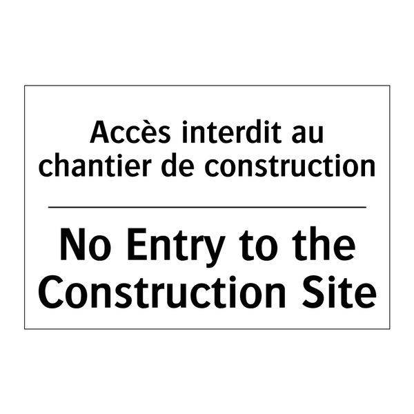 Accès interdit au chantier de  /.../ - No Entry to the Construction Site /.../