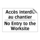 Accès interdit au chantier - No Entry to the Worksite