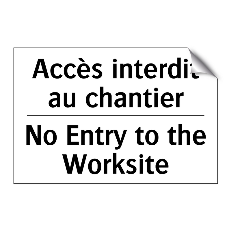 Accès interdit au chantier - No Entry to the Worksite