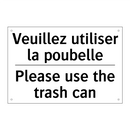 Veuillez utiliser la poubelle - Please use the trash can
