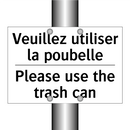 Veuillez utiliser la poubelle - Please use the trash can