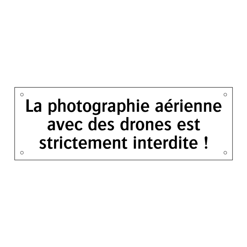 La photographie aérienne avec des drones est strictement interdite !