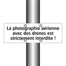 La photographie aérienne avec des drones est strictement interdite !