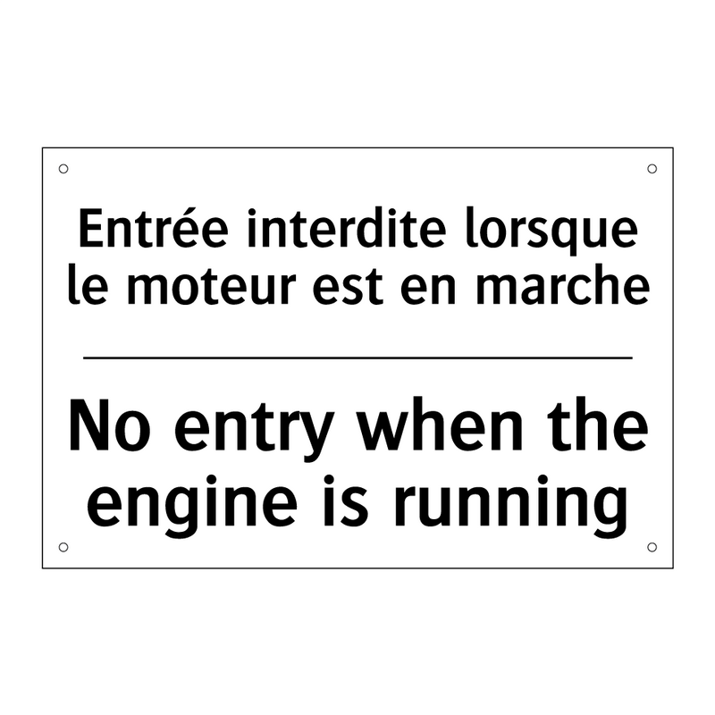 Entrée interdite lorsque le moteur  /.../ - No entry when the engine is running /.../
