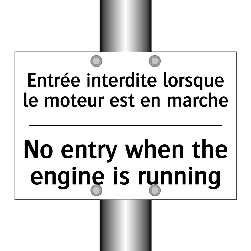 Entrée interdite lorsque le moteur  /.../ - No entry when the engine is running /.../