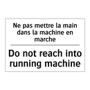 Ne pas mettre la main dans la  /.../ - Do not reach into running machine /.../