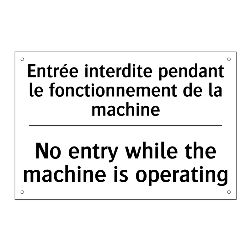Entrée interdite pendant le fonctionnement  /.../ - No entry while the machine is  /.../