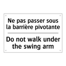 Ne pas passer sous la barrière  /.../ - Do not walk under the swing arm /.../