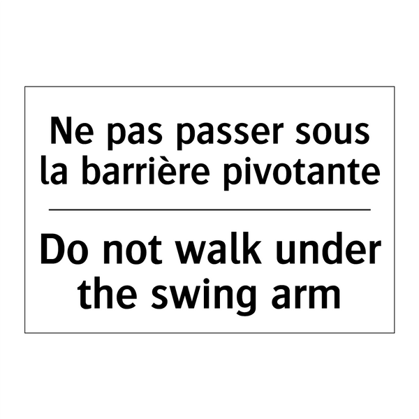Ne pas passer sous la barrière  /.../ - Do not walk under the swing arm /.../
