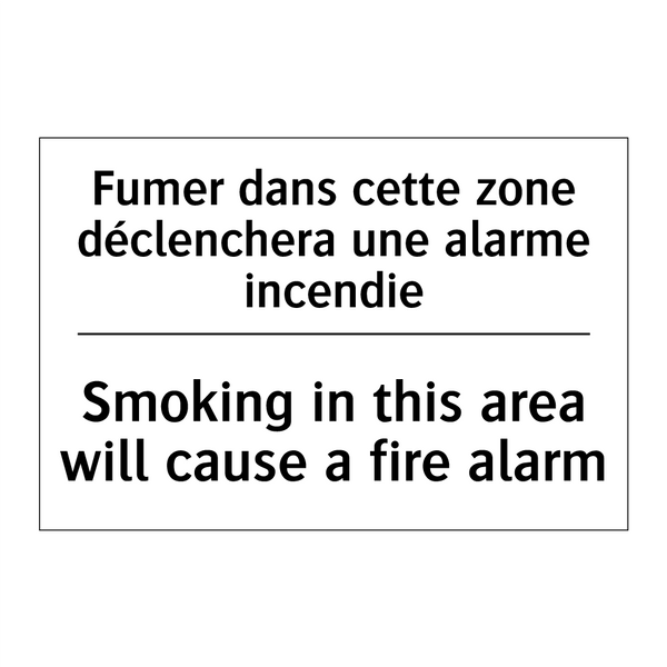 Fumer dans cette zone déclenchera  /.../ - Smoking in this area will cause  /.../