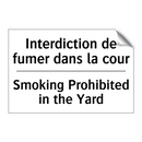 Interdiction de fumer dans la  /.../ - Smoking Prohibited in the Yard