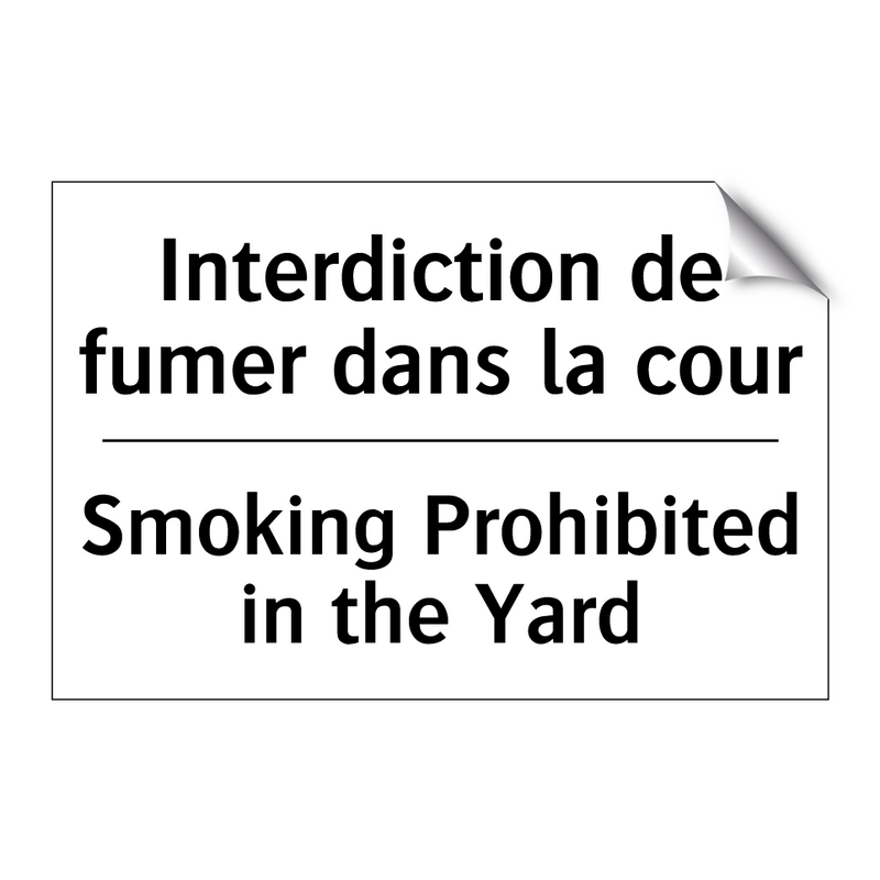 Interdiction de fumer dans la  /.../ - Smoking Prohibited in the Yard