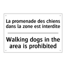 La promenade des chiens dans la  /.../ - Walking dogs in the area is prohibited /.../