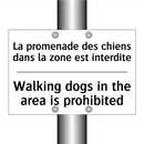 La promenade des chiens dans la  /.../ - Walking dogs in the area is prohibited /.../