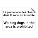 La promenade des chiens dans la  /.../ - Walking dogs in the area is prohibited /.../