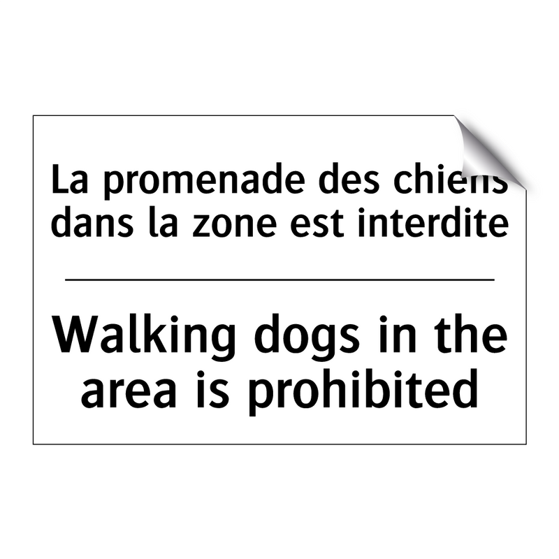 La promenade des chiens dans la  /.../ - Walking dogs in the area is prohibited /.../