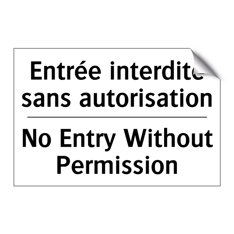 Entrée interdite sans autorisation /.../ - No Entry Without Permission