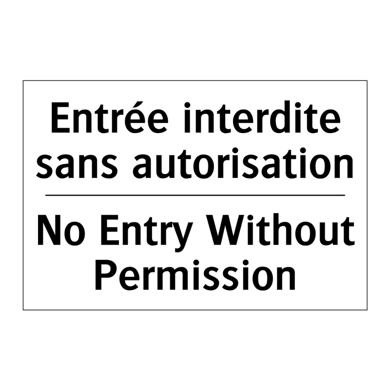 Entrée interdite sans autorisation /.../ - No Entry Without Permission