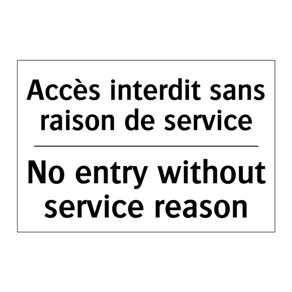 Accès interdit sans raison de  /.../ - No entry without service reason /.../