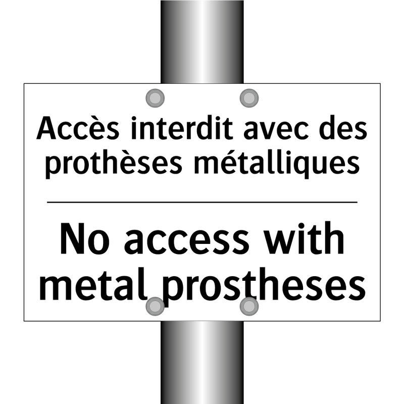 Accès interdit avec des prothèses  /.../ - No access with metal prostheses /.../
