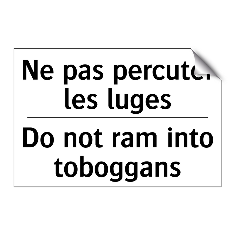 Ne pas percuter les luges - Do not ram into toboggans