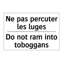 Ne pas percuter les luges - Do not ram into toboggans