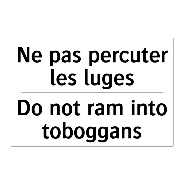 Ne pas percuter les luges - Do not ram into toboggans