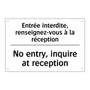 Entrée interdite, renseignez-vous  /.../ - No entry, inquire at reception