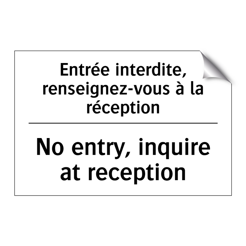Entrée interdite, renseignez-vous  /.../ - No entry, inquire at reception