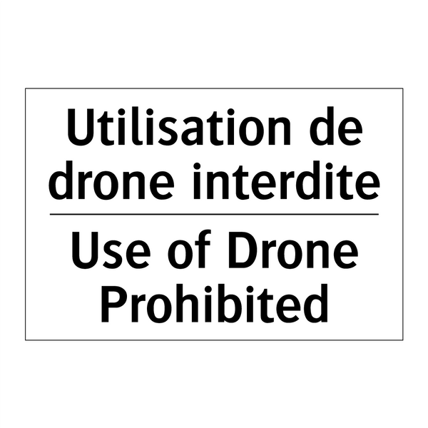 Utilisation de drone interdite - Use of Drone Prohibited