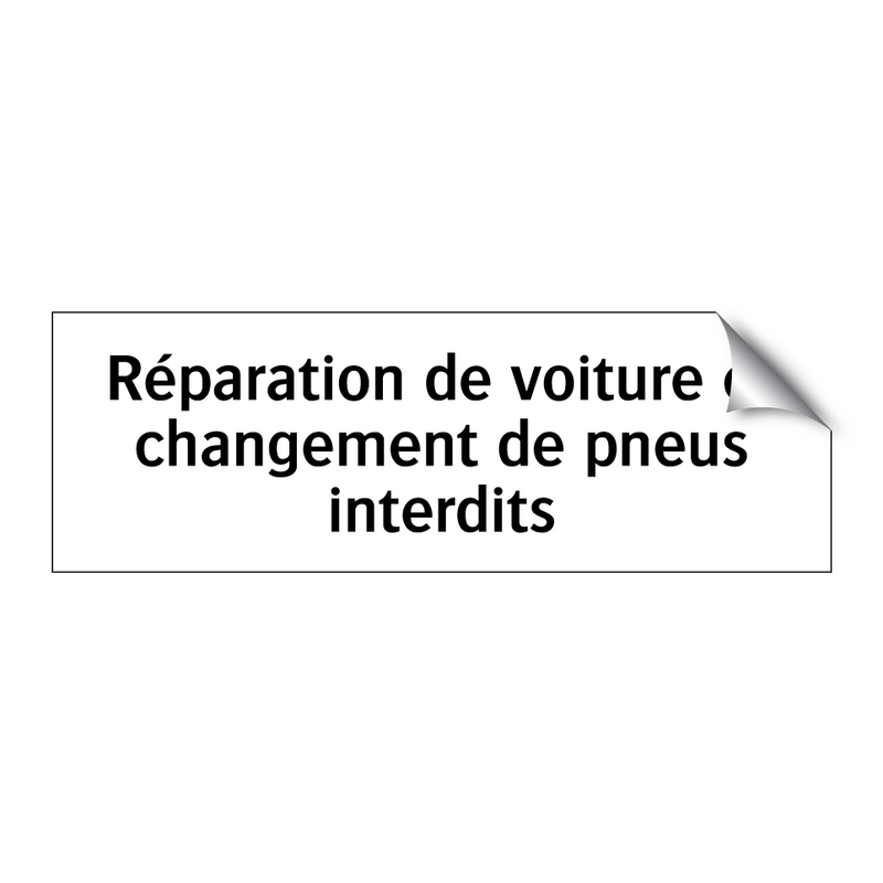 Réparation de voiture et changement de pneus interdits