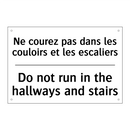 Ne courez pas dans les couloirs  /.../ - Do not run in the hallways and  /.../