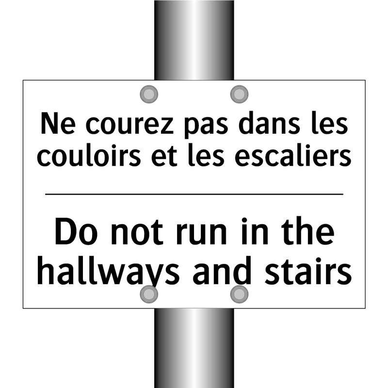 Ne courez pas dans les couloirs  /.../ - Do not run in the hallways and  /.../