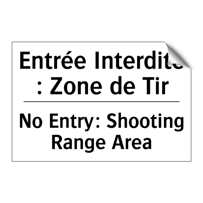 Entrée Interdite : Zone de Tir - No Entry: Shooting Range Area