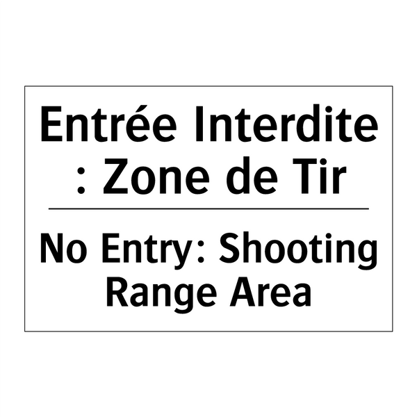 Entrée Interdite : Zone de Tir - No Entry: Shooting Range Area