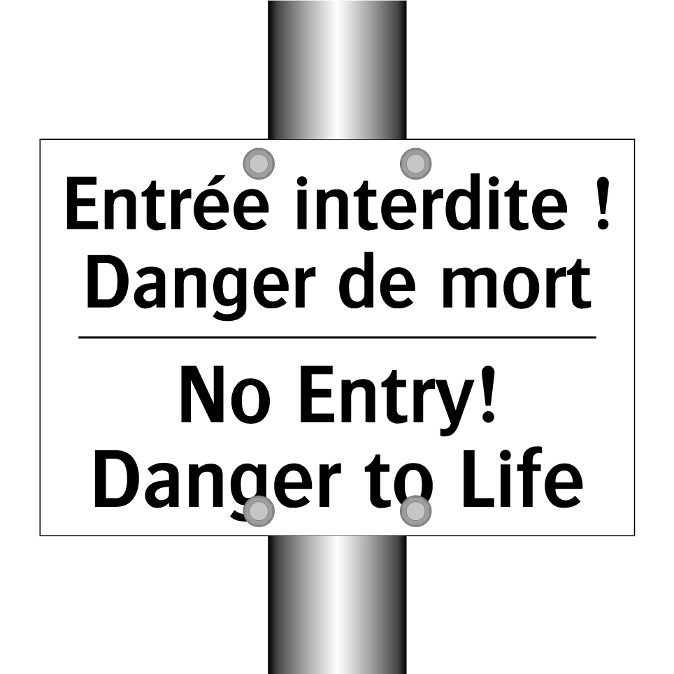 Entrée interdite ! Danger de mort /.../ - No Entry! Danger to Life