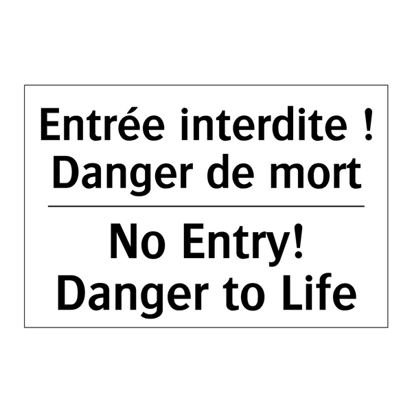 Entrée interdite ! Danger de mort /.../ - No Entry! Danger to Life